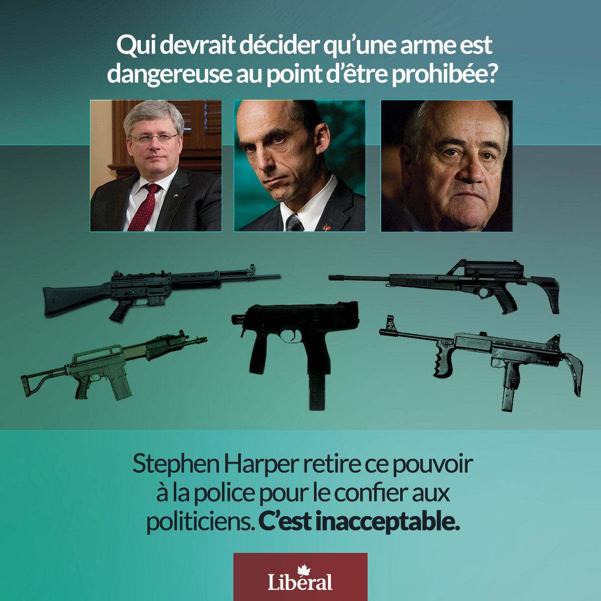 Qui devrait décider qu’une arme est dangereuse au point d’être prohibée?  Stephen Harper retire ce pouvoir à la police pour le confier aux politiciens. C’est inacceptable.