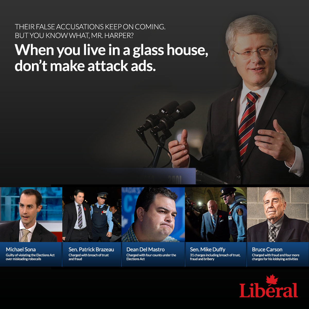 Their false accusations keep on coming. But you know what, Mr. Harper? When you live in a glass house, don't make attack ads.